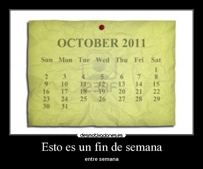 Esto es un fin de semana - entre semana