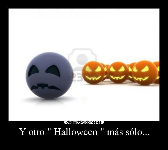 Y otro Halloween más sólo... -