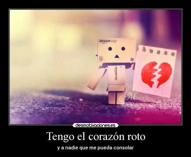 carteles corazon corazon roto desmotivaciones