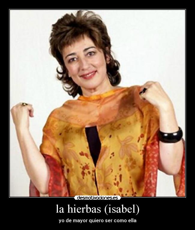 la hierbas (isabel) - yo de mayor quiero ser como ella