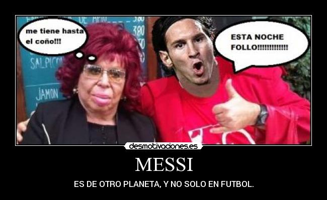 MESSI - ES DE OTRO PLANETA, Y NO SOLO EN FUTBOL.