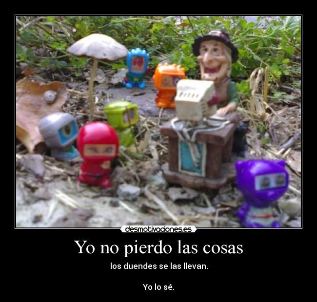 Yo no pierdo las cosas -
