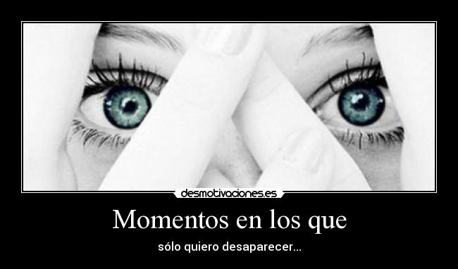 Momentos en los que -