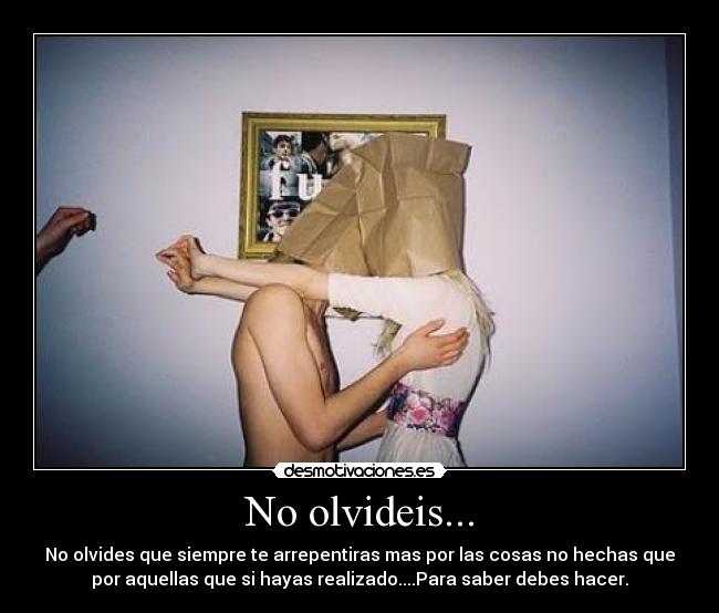 No olvideis... - 