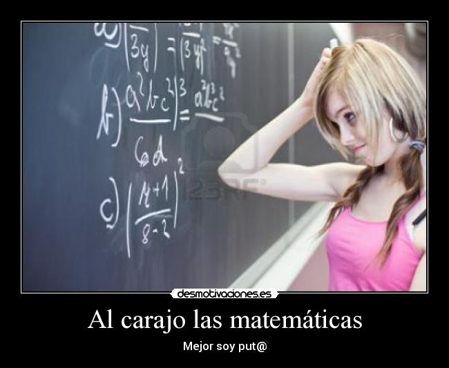 Al carajo las matemáticas - Mejor soy put@