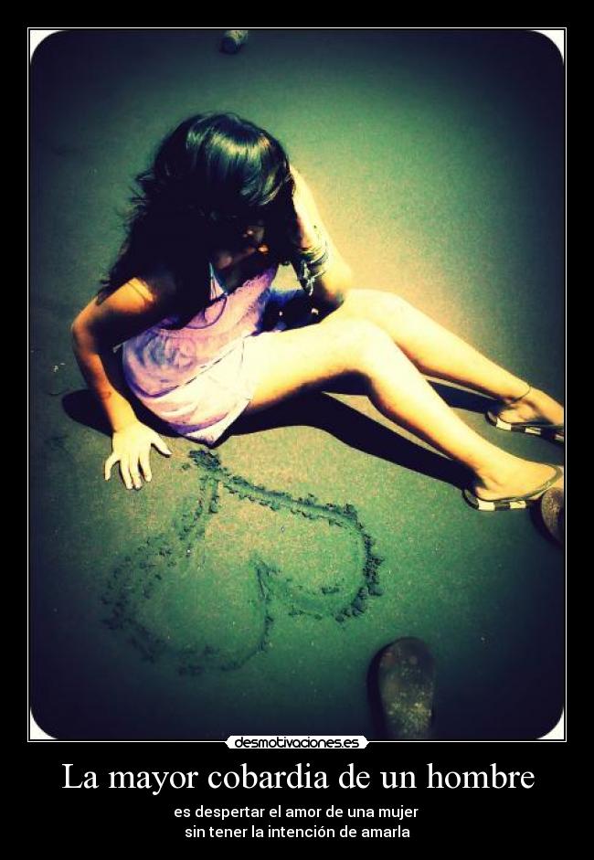 La mayor cobardia de un hombre - 