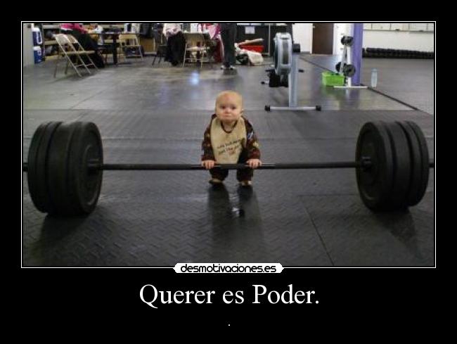 Querer es Poder. - 