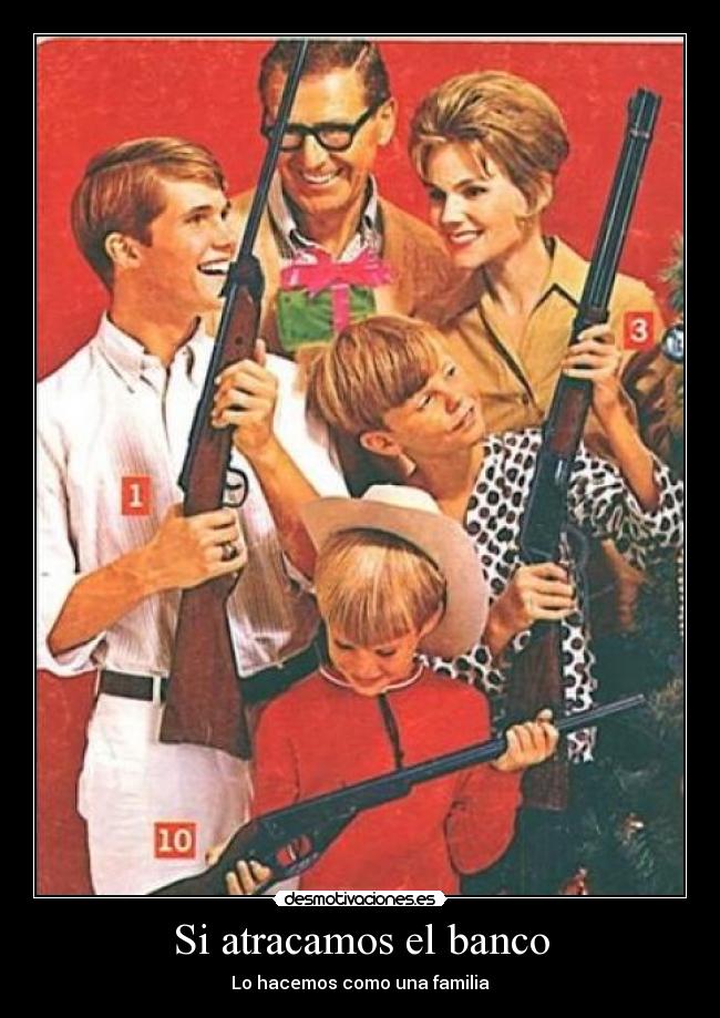 Si atracamos el banco - Lo hacemos como una familia