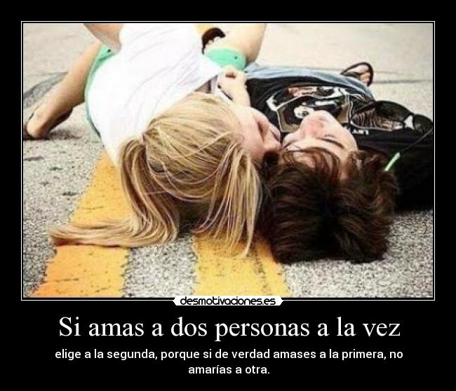 Si amas a dos personas a la vez -
