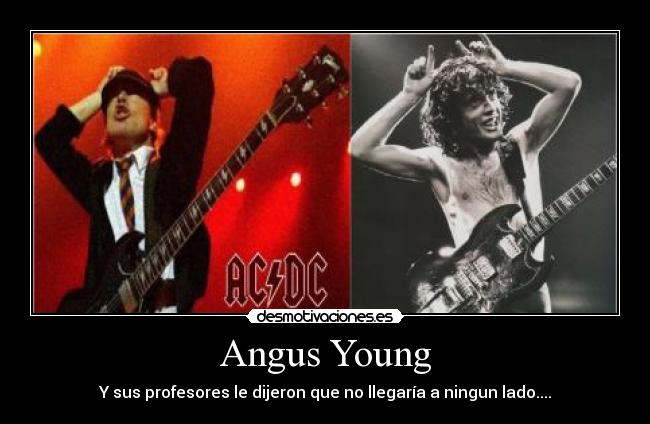 Angus Young - Y sus profesores le dijeron que no llegaría a ningun lado....