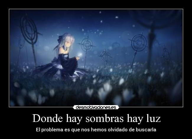 Donde hay sombras hay luz - 