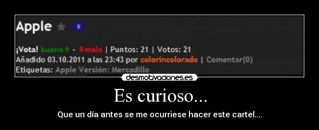 Es curioso... - Que un día antes se me ocurriese hacer este cartel....