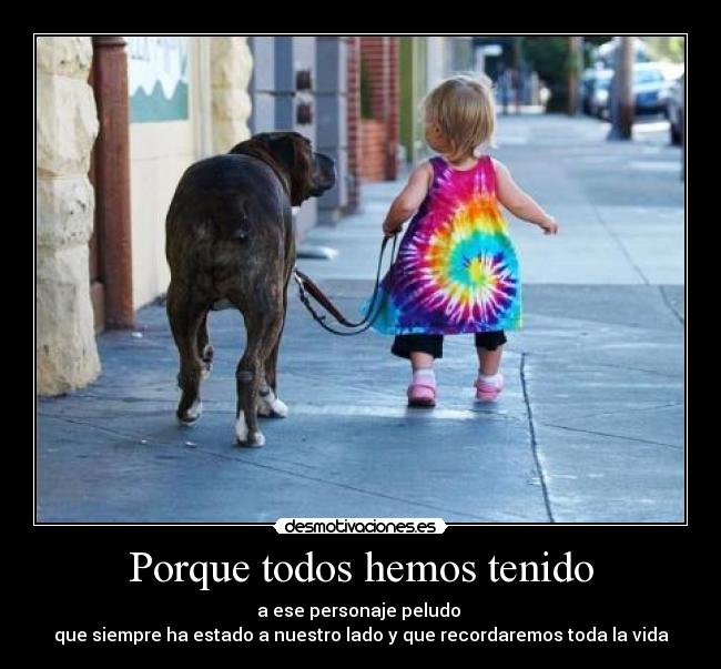 Porque todos hemos tenido - 