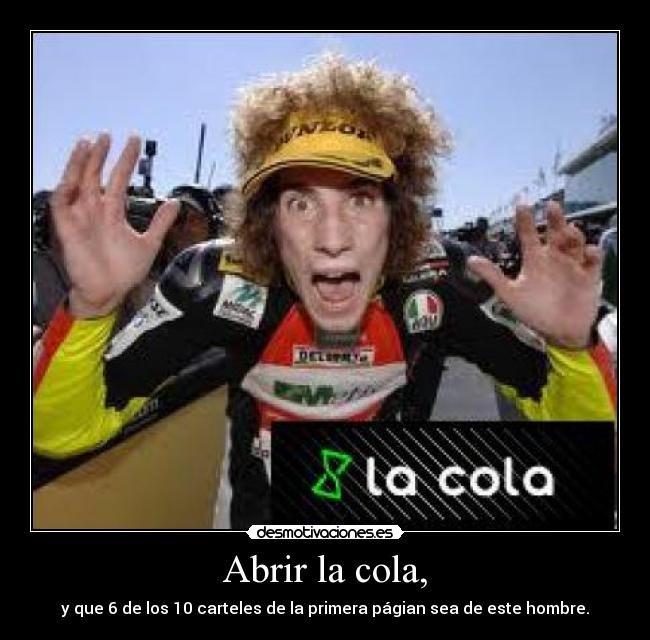 Abrir la cola, - y que 6 de los 10 carteles de la primera págian sea de este hombre.