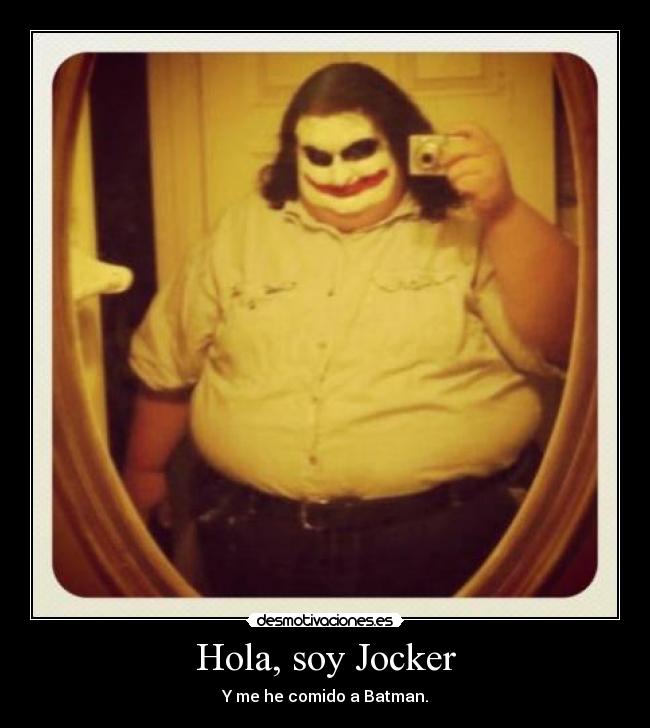 Hola, soy Jocker -