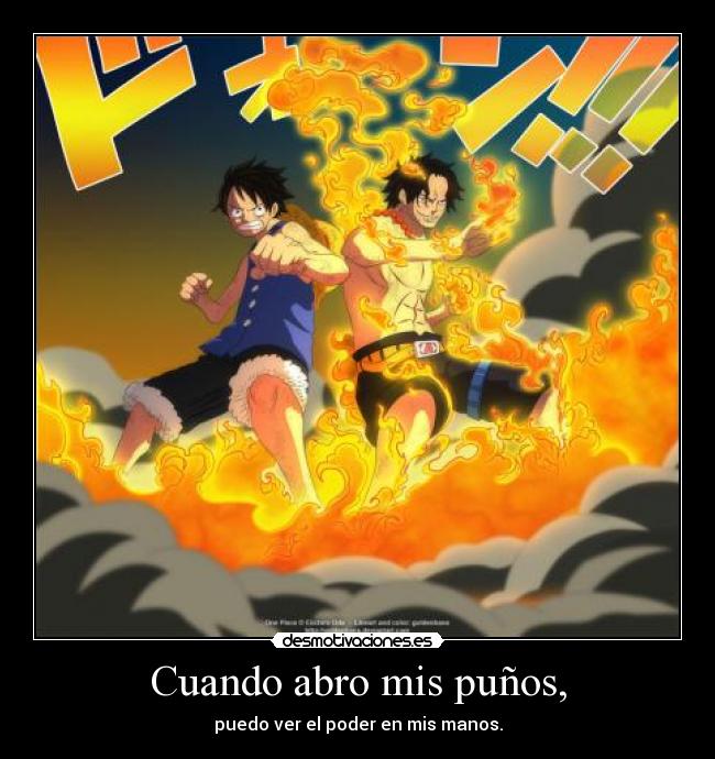 Cuando abro mis puños, - puedo ver el poder en mis manos.
