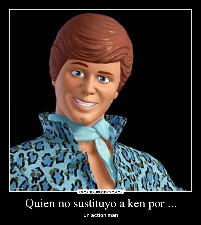 Quien no sustituyo a ken por ... - 