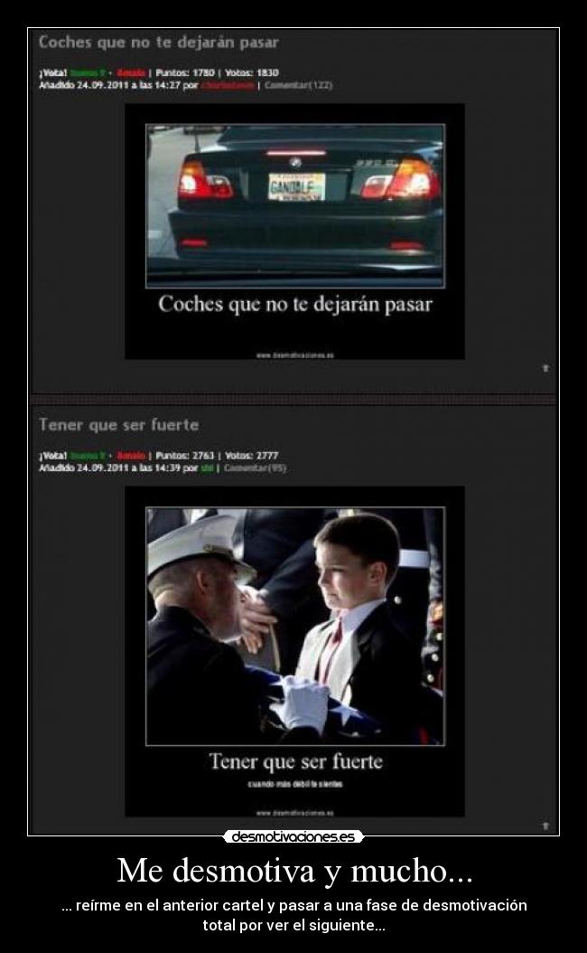 Me desmotiva y mucho... - ... reírme en el anterior cartel y pasar a una fase de desmotivación
total por ver el siguiente...