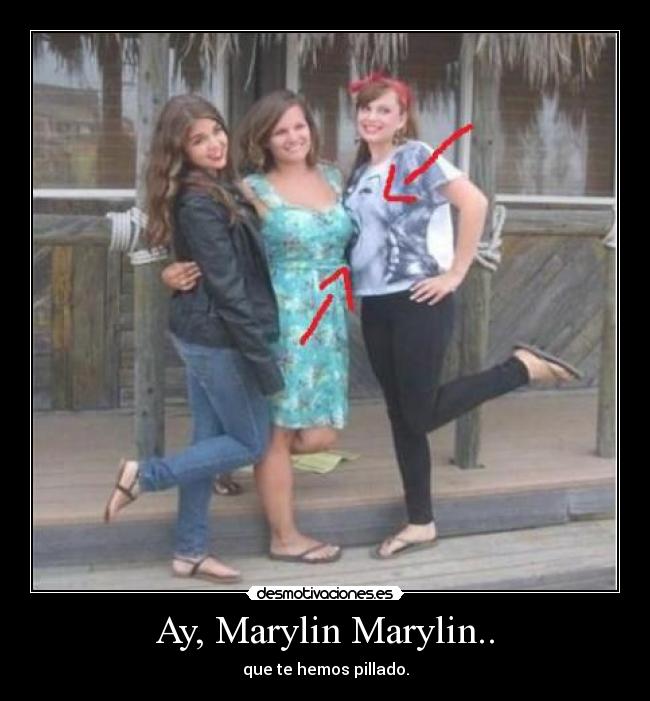 Ay, Marylin Marylin.. -