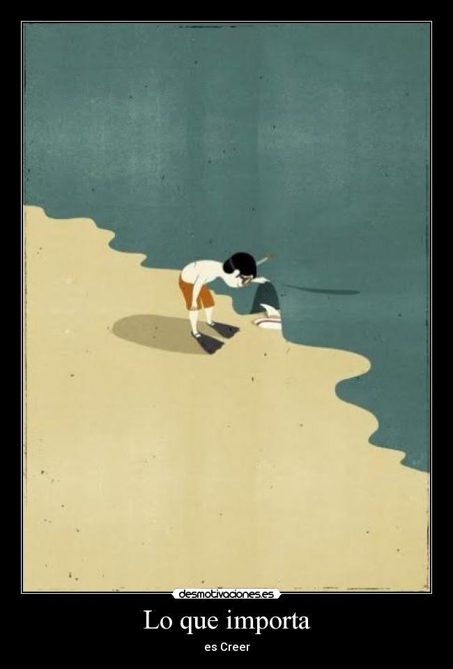 Lo que importa - es Creer