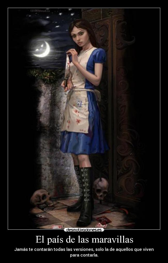 El país de las maravillas - Jamás te contarán todas las versiones, solo la de aquellos que viven para contarla.