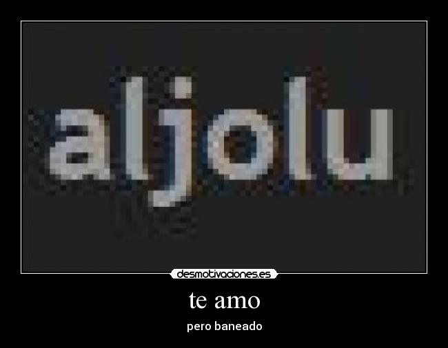 te amo - pero baneado