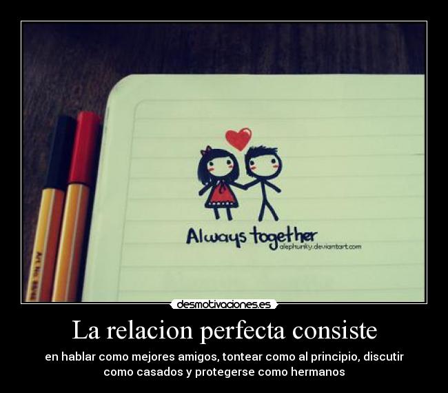 La relacion perfecta consiste -