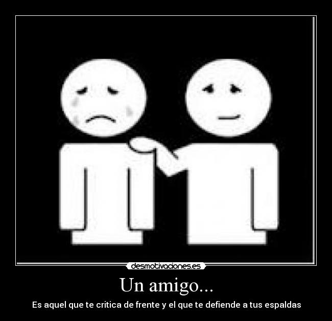 Un amigo... -