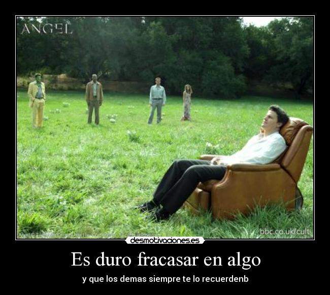 Es duro fracasar en algo - 