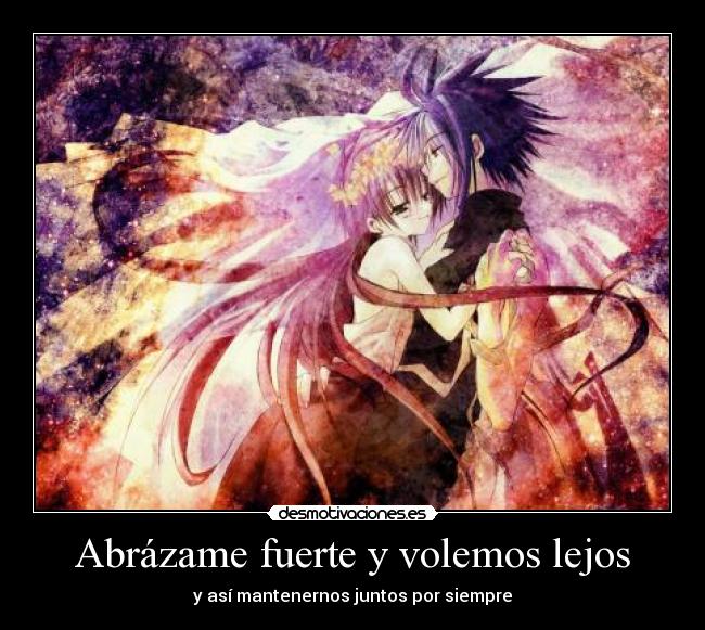 Abrázame fuerte y volemos lejos -