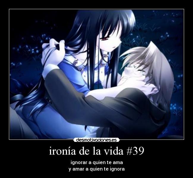 ironía de la vida #39 -