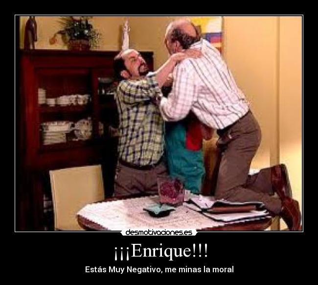 ¡¡¡Enrique!!! -