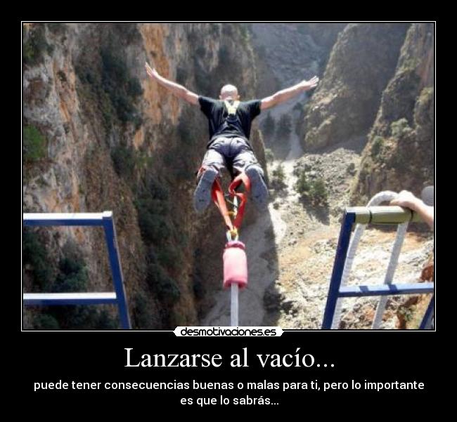 Lanzarse al vacío... -