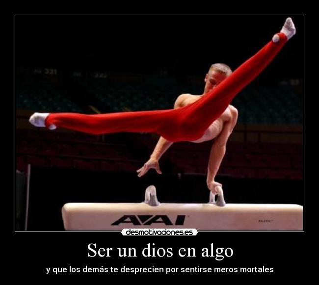 Ser un dios en algo - 