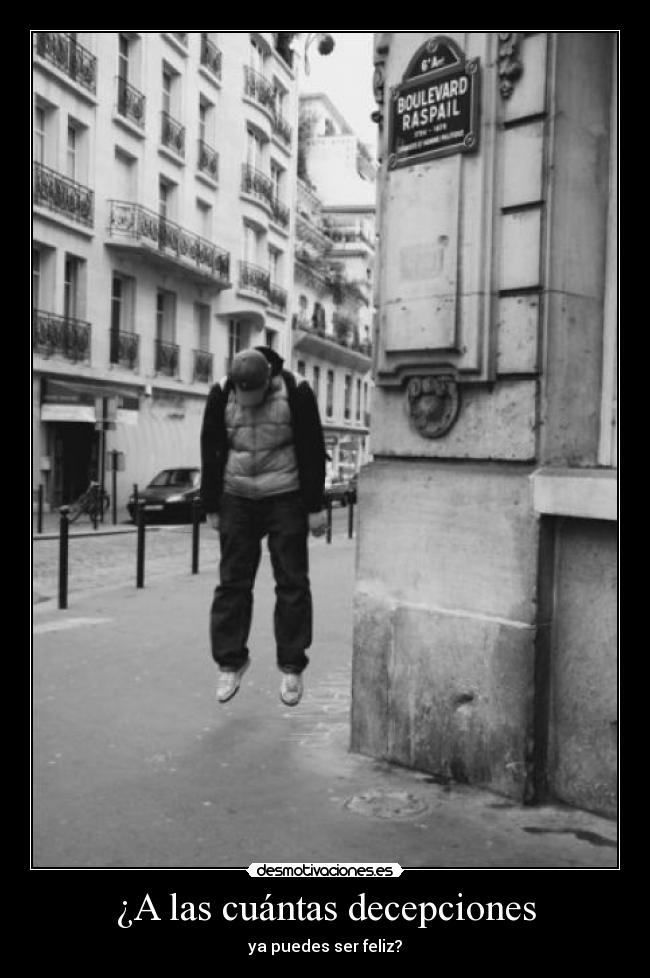 ¿A las cuántas decepciones - ya puedes ser feliz?