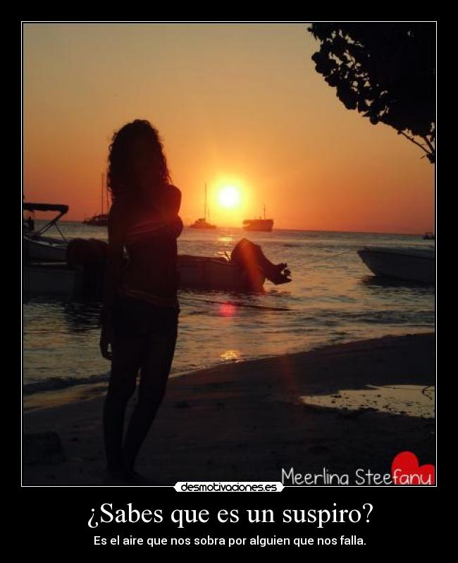 ¿Sabes que es un suspiro? -
