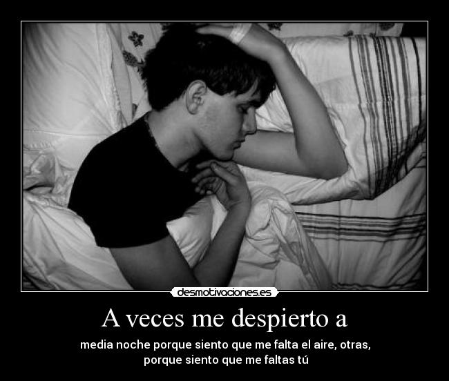 A veces me despierto a -