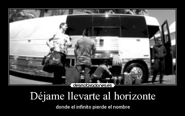 Déjame llevarte al horizonte -