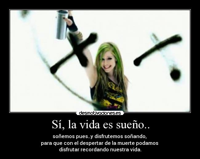 Sí, la vida es sueño.. -