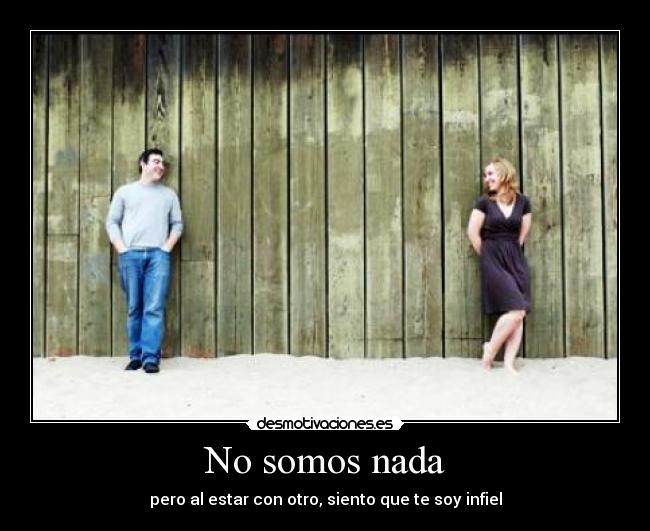 No somos nada -
