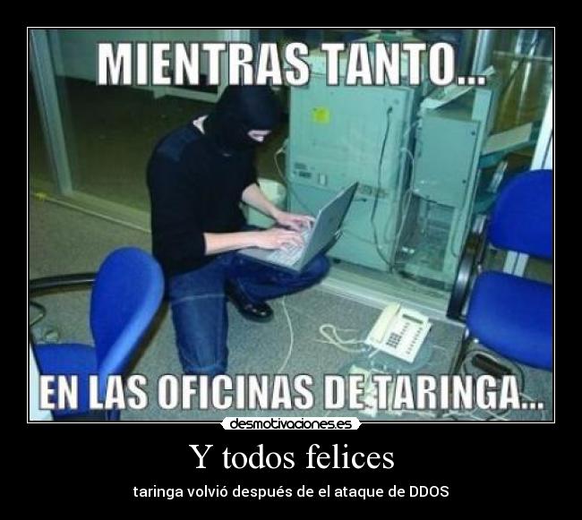 Y todos felices - taringa volvió después de el ataque de DDOS