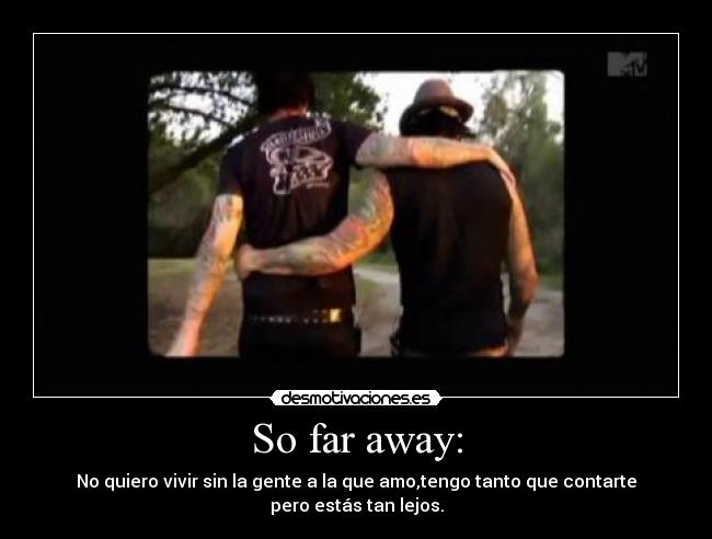 So far away: -