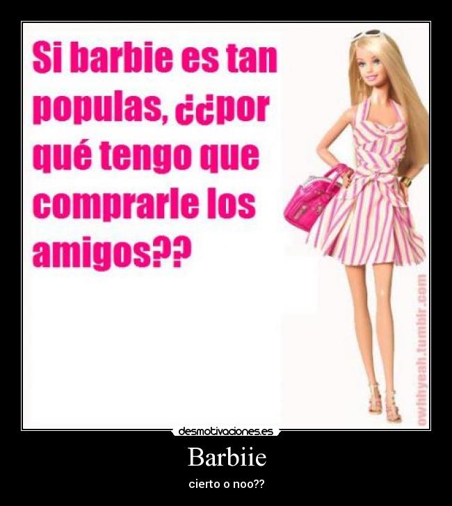 Barbiie - cierto o noo??