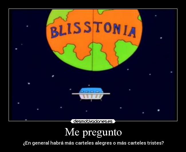 carteles eso indicaria grado satisfaccion con vida del usuario medio felizonia hola desmotivaciones