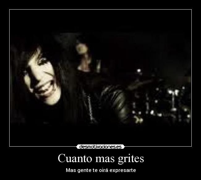 Cuanto mas grites - Mas gente te oirá expresarte