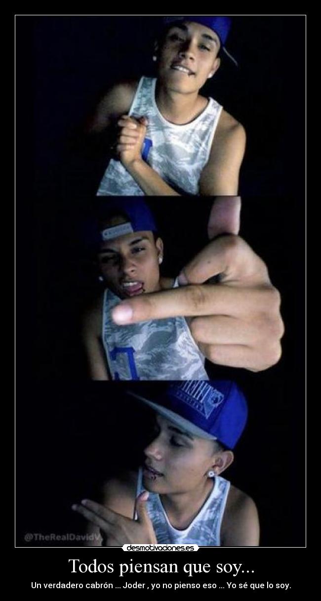 Todos piensan que soy... - 