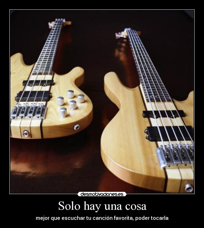 Solo hay una cosa - mejor que escuchar tu canción favorita, poder tocarla