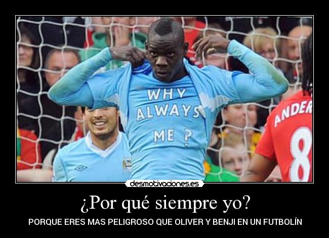 ¿Por qué siempre yo? - 