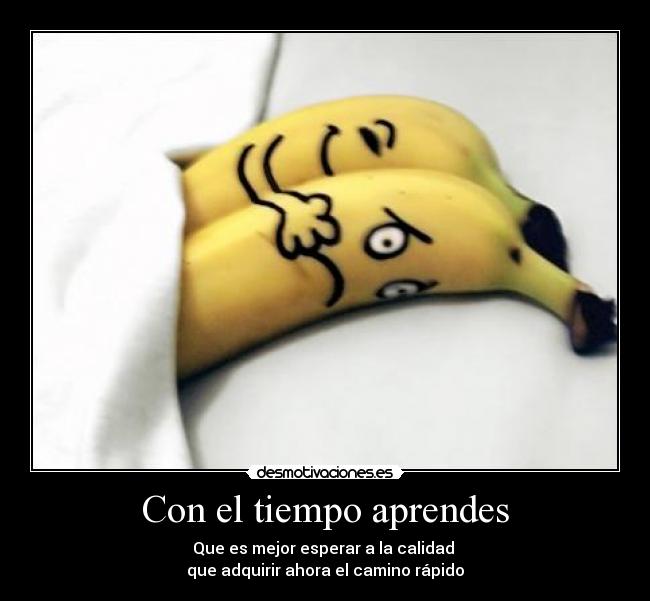 Con el tiempo aprendes - 