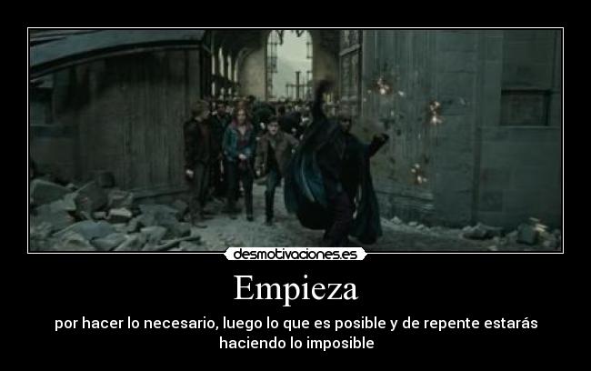 Empieza - por hacer lo necesario, luego lo que es posible y de repente estarás
haciendo lo imposible